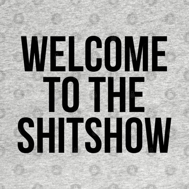 Welcome to the SHITSHOW by MadEDesigns